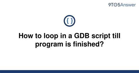 gdb script for loop